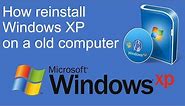 How reinstall Windows XP on a old computer