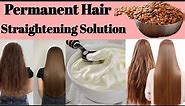 permanent Hair Straightening At Home|keratin treatment at home