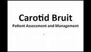Carotid Bruit ~ Patient Assessment and Management