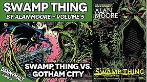 Swamp Thing by Alan Moore Volume 5 of 6 (1987) - Comic Story Explained