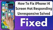 How To Fix iPhone 14 Screen Not Responding Unresponsive Issue Solved