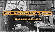 Top 10 Thomas Hardy Quotes - Gracious Quotes