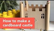 How to make a cardboard castle