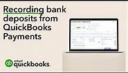 How to record bank deposits from QuickBooks Payments in QuickBooks Desktop
