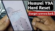 Huawei Y9A Hard Reset Forget Screen Lock