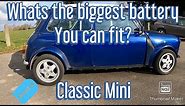 Classic Mini - Biggest Battery you can fit!