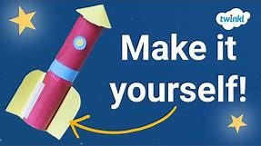 How to Make a Cardboard Rocket for Kids | DIY Craft Rocket | Twinkl