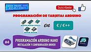 4 PROGRAMACIÓN DE ARDUINO NANO - INSTALACIÓN Y CONFIGURACIÓN DE DRIVER
