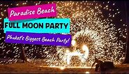AMAZING Thailand FULL MOON PARTY at Paradise Beach | BEST Phuket Nightlife & Patong Beach Party
