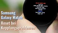 Samsung Galaxy Watch: Reset bei Kopplungsproblemen