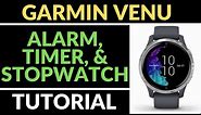 Setting Alarms and Using the Timer / Stopwatch - Garmin Venu Tutorial