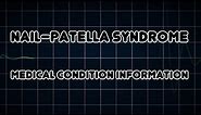 Nail–patella syndrome (Medical Condition)