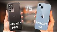HTC U23 Pro Vs iPhone 14 Comparison