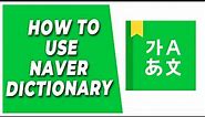 How to USE Naver Dictionary in English | Naver Dictionary for KOREAN LEARNERS