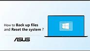 How to Back up files and Reset the System? | ASUS SUPPORT