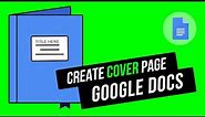 How to Make a Cover Page on Google Docs | Title Page Google Docs