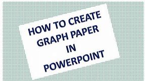 HOW TO CREATE A GRAPH PAPER IN POWERPOINT