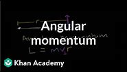 Angular momentum | Moments, torque, and angular momentum | Physics | Khan Academy