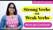 Strong Verbs and Weak Verbs | Types of verbs in English grammar | Verbs - Basic English Grammar
