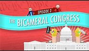 The Bicameral Congress: Crash Course Government and Politics #2