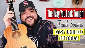 THE WAY YOU LOOK TONIGHT - FRANK SINATRA | Easy Ukulele Tutorial