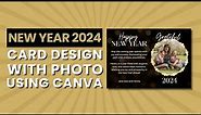 Designing Personalized New Year 2024 Cards | Canva Tutorial