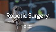 Robot Arm Assisted Surgery | Nuffield Health