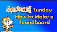 How to Make a Soundboard - Scratch Sunday