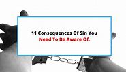 11 Consequences Of Sin (To Help Avoid Sin All Costs.) - SaintlyLiving