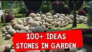 100+ GARDEN STONE IDEAS ⭐️ Rocks landscaping design