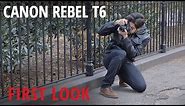 Canon Rebel T6: First Look