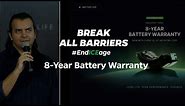 Industry-first 8-year Battery warranty | No extra cost | Break All Barriers