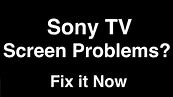 Sony TV Screen Problems - Fix it Now