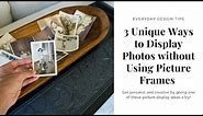 EVERYDAY INTERIOR DESIGN TIPS | 3 Unique Ideas for Displaying Photos Without Using Picture Frames