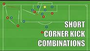 3 Effective SHORT Corner Kick Combinations | Football/Soccer