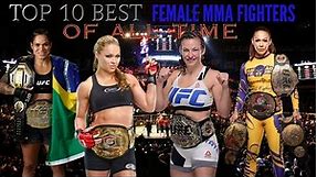 Top 10 Best Female MMA Fighters OF ALL TIME!