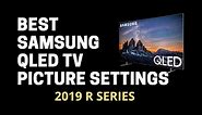Best Samsung QLED TV Picture Settings - 2019 R Series