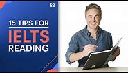 15 Reading Tips for IELTS Academic & IELTS General