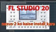 How to install nexus 2 in fl studio 20// fl studio me nexus2 ko kaise add kare