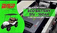 Eco Battery 51v - 160ah Lithium Golf Cart Battery Installation Video - Club Car Onward/Precedent