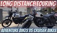 Adventure bikes vs Cruiser bikes | What is better for touring???