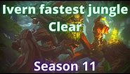 Ivern jungle Clear | Season 11 | Fastest Path Guide | Ivern jungle full clear Timed (runes + path)