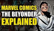 Marvel Comics: The Beyonder/Beyonders Explained