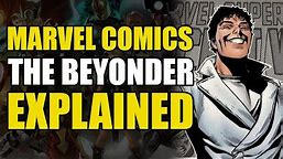 Marvel Comics: The Beyonder/Beyonders Explained