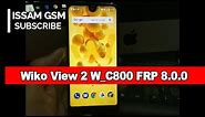Wiko View 2 W_C800 FRP AND Wiko View 2 Pro BYPASS GOOGLE ACCOUNT 8.0 OREO