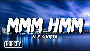NLE Choppa - Mmm Hmm (Lyrics)