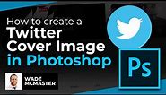 How to create a Twitter Header / Cover Image in Photoshop