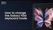 Change the keyboard mode on your Galaxy Fold