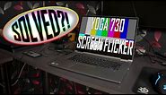 Lenovo Yoga 730 Screen Flicker TEMPORARY fix (sometimes). (DO NOT BUY! CHECK DESCRIPTION!)