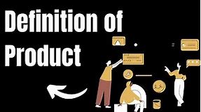Definition of Product Meaning Of Product and What Is Product